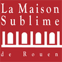 La Maison Sublime de Rouen